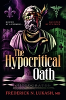 The Hypocritical Oath B0FD8LC4W9 Book Cover