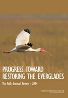 Progress Toward Restoring the Everglades: The Fifth Biennial Review: 2014 0309305764 Book Cover