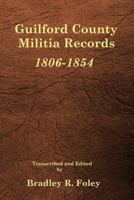 Guilford County Militia Records, 1806-1854 1494840162 Book Cover