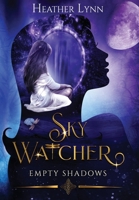 Sky Watcher: Empty Shadows (The Sky Watcher) 1738155609 Book Cover