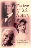Fictions of U.S. History: A Theory and Four Illustrations 0253340764 Book Cover
