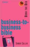 Work the Web, Business-to-Business Bible (Working the WEB) 0471498963 Book Cover