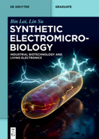 Synthetic Electromicrobiology: Industrial Biotechnology and Living Electronics 3111273490 Book Cover