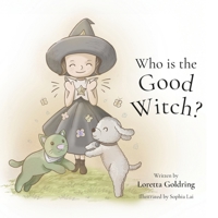 Who is the Good Witch? 1764278003 Book Cover