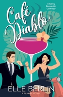 Café Diablo: An Opposites-Attract Romantic Comedy B09C26TFVK Book Cover