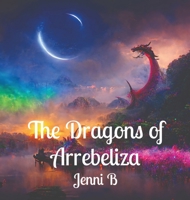 The Dragons of Arrebeliza 1087972884 Book Cover