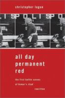 All Day Permanent Red: The First Battle Scenes of Homer's Iliad Rewritten 0374529299 Book Cover