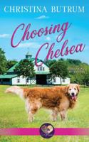 Choosing Chelsea: The Gold Coast Retrievers Book 12 1081408871 Book Cover