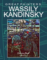 Great Painters Wassily Kandinsky Coloring Book B08WZLZ4F2 Book Cover