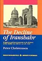 The Decline of Iranshahr: Irrigation and Environments in the History of the Middle East 500 B.C. to A.D. 1500 8772892595 Book Cover