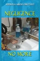 Negligence No More B08QBPTD81 Book Cover
