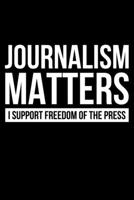 Journalism Matters I Support Freedom Of The Press: Lined A5 Notebook for Journalist 1706793537 Book Cover