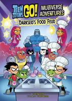 Darkseid's Food Feud (Teen Titans Go! Multiverse Adventures) 1669068161 Book Cover