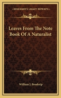 Leaves From the Note Book of a Naturalist 0548325596 Book Cover