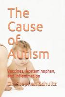 The Cause of Autism: Vaccines, Acetaminophen, and Inflammation 109669283X Book Cover