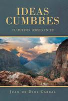 Ideas Cumbres: Tu Puedes. �Crees En Ti! 150652883X Book Cover