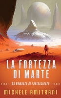 La Fortezza di Marte: Un Romanzo di Fantascienza (L'Esecutore di Marte) (Italian Edition) B0FJXGXNDP Book Cover