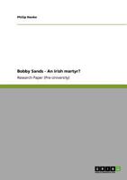 Bobby Sands - An Irish martyr? 3640859677 Book Cover