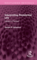 Interpreting Residential Life: Values to Practise 1032582278 Book Cover