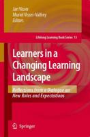 Learners in a Changing Learning Landscape: Reflections from a Dialogue on New Roles and Expectations (Lifelong Learning Book Series) (Lifelong Learning Book Series) 1402082983 Book Cover