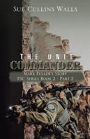 The Unit Commander: Mark Fuller’s Story 1532034024 Book Cover