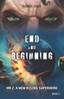 End and Beginning: Mr. Z A Different superhero trilogy book 1 B09RV37FKW Book Cover