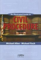 Illustrated Guide to Civil Procedure 0735556733 Book Cover