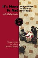 It's News to Me: Messages of Hope for Those Who Haven't Heard : Gospel Sermons for Advent, Christmas, and Epiphany, Cycle A 0788018221 Book Cover