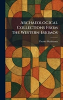 Archaeological Collections From the Western Eskimos 1025279514 Book Cover