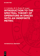 Introduction to the Spectral Theory of Operators in Spaces with an Indefinite Metric 3112735986 Book Cover