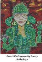 Good Life Community Poetry Anthology 1673891691 Book Cover