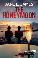 The Honeymoon: A totally addictive psychological thriller full of shocking twists 1835269753 Book Cover