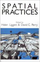 Spatial Practices: Critical Exploration in Social/Spatial Theory 0803951159 Book Cover