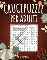 Crucipuzzle adulti: 200 Parole intrecciate - Con soluzioni & caratteri grandi - Divertimento per le vacanze (Italian Edition) B08KBMHNDG Book Cover