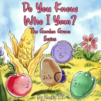 Do You Know Who I Yam?: The Garden Grove Series B0BJY351RL Book Cover