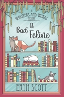 A Bad Feline (A Whiskers and Words Mystery) B0CVXLJK64 Book Cover