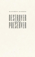 Destroyer and Preserver 1933517506 Book Cover