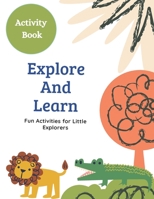 Activity Book: Explore and Learn: Fun Activities for Little Explorers (Learning Through Games) B0CQVY78JD Book Cover