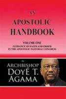 An Apostolic Handbook: Volume One Guidance on Faith and Order in the Apostolic Pastoral Congress 1784561983 Book Cover