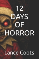 12 Days Of Horror B0G4RMRTQS Book Cover