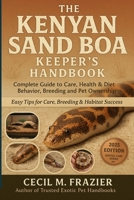 THE KENYAN SAND BOA KEEPER’S HANDBOOK: Complete Guide to Care, health, diet, behavior, Breeding and pet ownership B0FT1S87J3 Book Cover