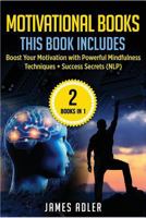 Motivational Books: Boost Your Motivation with Powerful Mindfulness Techniques & Success Secrets 1540322440 Book Cover