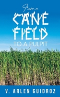 From a Cane Field to a Pulpit B0CJD68F4V Book Cover