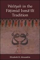 Walayah in the Faaotimid Ismaa'ailai Tradition 1438466277 Book Cover