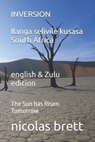 INVERSION South Africa in English & Zulu: The Sun has Risen Tomorrow B0FHWN3RLT Book Cover