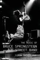 The Music of Bruce Springsteen and the E Street Band 1739205308 Book Cover