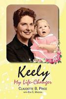 Keely, My Life-Changer 1449583229 Book Cover