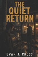 The Quiet Return (The Mike Dorset Thrillers) B0HDK78TJR Book Cover