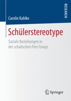 Schulerstereotype: Soziale Beziehungen in Der Schulischen Peer Group 3658165189 Book Cover