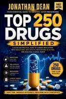 Top 250 Drugs Simplified: A Clear and Practical Guide to Common Medications, with Indications, Side Effects, Mechanisms of Action and Practical Clinical Points B0GWY4335D Book Cover